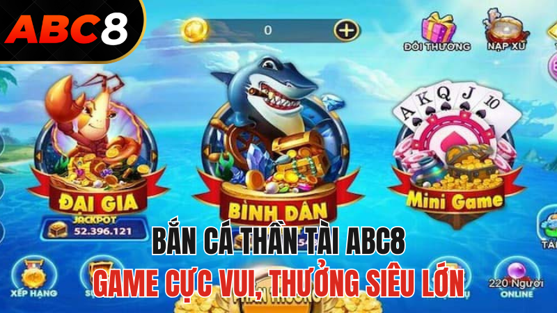 ban-ca-than-tai-abc8-game-cuc-vui-moi-nhat-2024