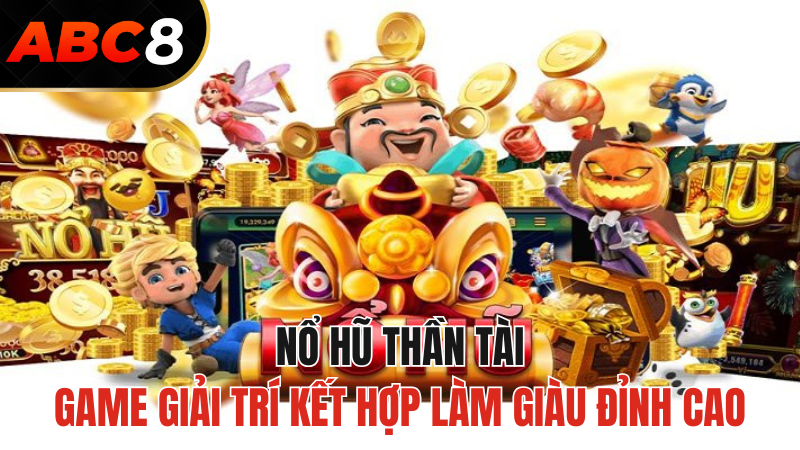 no-hu-than-tai-abc8-ket-hop-lam-giau-2024